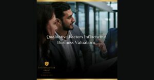 Qualitative Factors Influencing Business Valuations